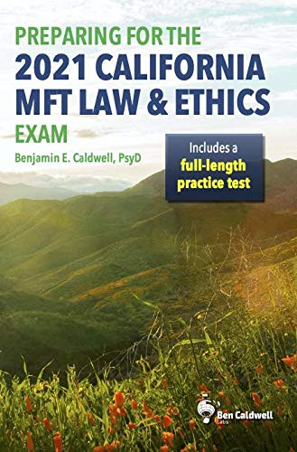 Preparing for the 2021 California MFT Law and Ethics Exam
