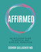 Affirmed: An Inclusive Guide to Medical and Surgical Transition