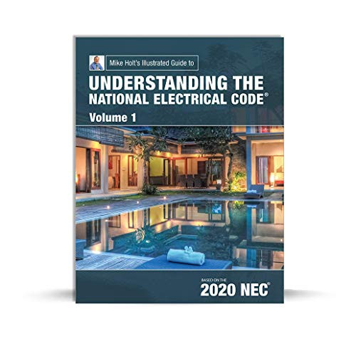 Mike Holt's Illustrated Guide to Understanding the National Electrical Code Volume 1