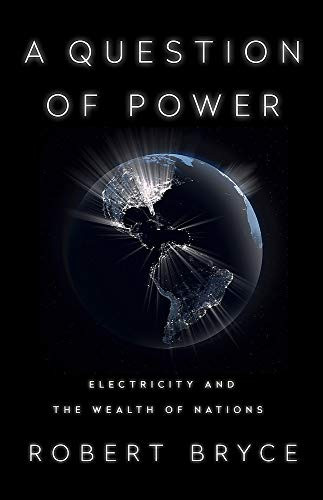 Question of Power: Electricity and the Wealth of Nations