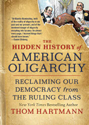Hidden History of American Oligarchy