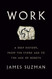 Work: A Deep History from the Stone Age to the Age of Robots