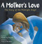 Mother's Love: The Story of the Midnight Angel