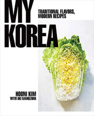 My Korea: Traditional Flavors Modern Recipes