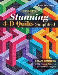 Stunning 3-D Quilts Simplified