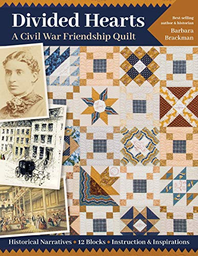 Divided Hearts A Civil War Friendship Quilts