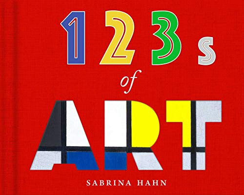 123s of Art (Sabrina Hahn's Art and Concepts for Kids)