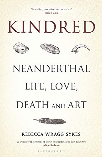 Kindred: Neanderthal Life Love Death and Art