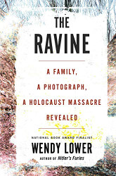 Ravine: A Family a Photograph a Holocaust Massacre Revealed