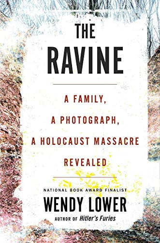 Ravine: A Family a Photograph a Holocaust Massacre Revealed