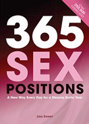 365 Sex Positions: A New Way Every Day for a Steamy Erotic Year