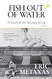 Fish Out of Water: A Search for the Meaning of Life