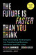 Future Is Faster Than You Think