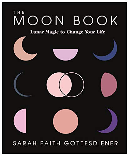 Moon Book: Lunar Magic to Change Your Life