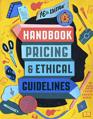 Graphic Artists Guild Handbook: Pricing and Ethical Guidelines
