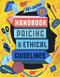 Graphic Artists Guild Handbook: Pricing and Ethical Guidelines