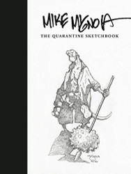 Mike Mignola: The Quarantine Sketchbook (DARK HORSE BOOK)