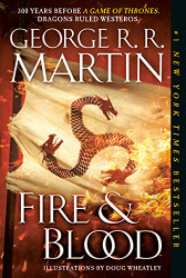 Fire and Blood: 300 Years Before A Game of Thrones