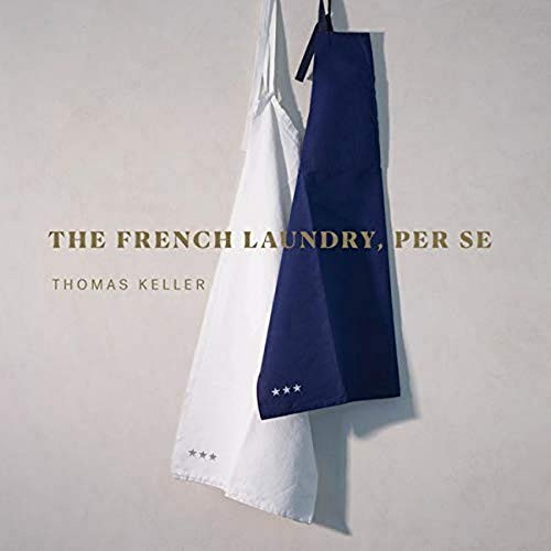 French Laundry Per Se (The Thomas Keller Library)
