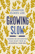 Growing Slow