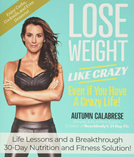 Lose Weight Like Crazy Even If You Have a Crazy Life!