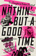 Nothin' But a Good Time