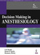 Decision Making in Anesthesiology