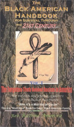 Black American Handbook for Survival through the 21st Century. Volume 1