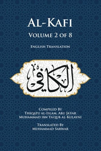 Al-Kafi Volume 2 of 8: English Translation