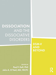 Dissociation and the Dissociative Disorders: DSM-V and Beyond