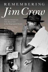 Remembering Jim Crow by William Chafe