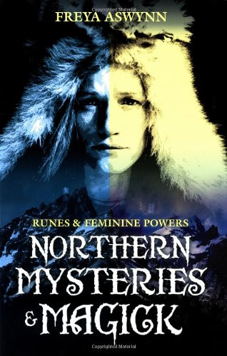 Northern Mysteries and Magick: Runes and Feminine Powers