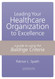 Leading your Healthcare Organization to Excellence  - by Patrice Spath