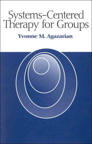 Systems-Centered Therapy For Groups by Agazarian Yvonne M.
