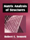 Matrix Analysis of Structures by Robert Sennett