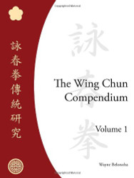 Wing Chun Compendium Volume One