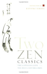 Two Zen Classics: The Gateless Gate and The Blue Cliff Records