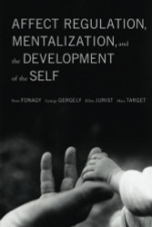 Affect Regulation Mentalization and the Development of Self