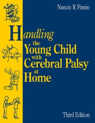 Finnie's Handling The Young Child With Cerebral Palsy At Home