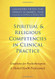 Spiritual and Religious Competencies in Clinical Practice