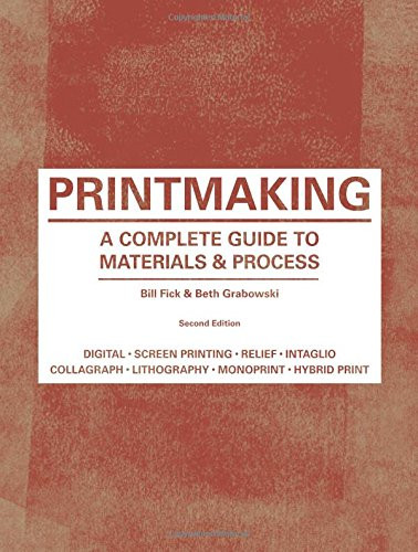 Printmaking: A Complete Guide to Materials and Process
