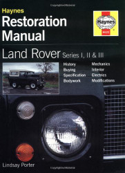 Land Rover Series I II and III Restoration Manual