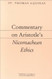 Commentary on Aristotle's Nicomachean Ethics Aristotelian Commentary Series