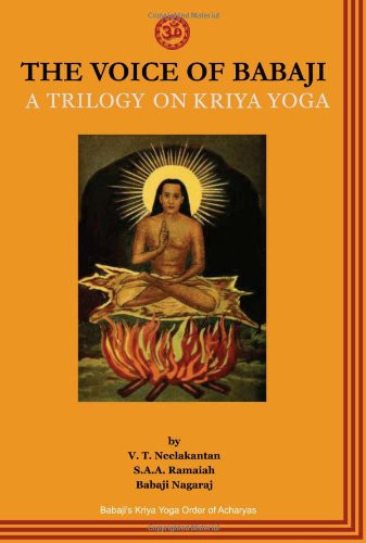 Voice of Babaji A Trilogy on Kriya Yoga