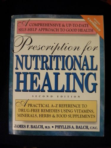 Prescription for Nutritional Healing 2nd