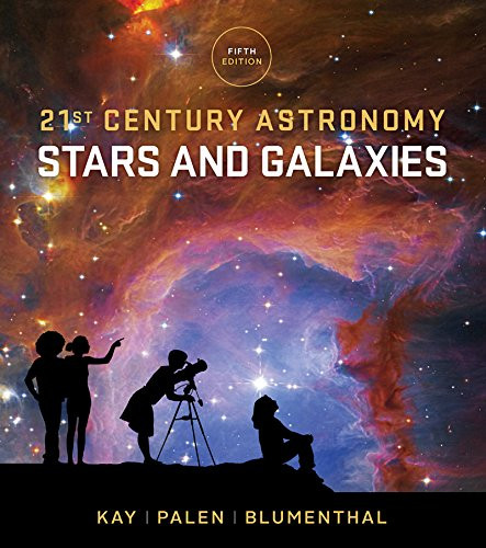 21st Century Astronomy Stars and Galaxies 21st Century Astronomy Stars and Galaxies