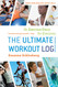 Ultimate Workout Log: An Exercise Diary for Everyone