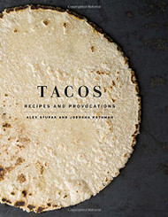 Tacos: Recipes and Provocations