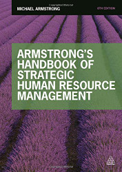 Armstrong's Handbook of Strategic Human Resource Management