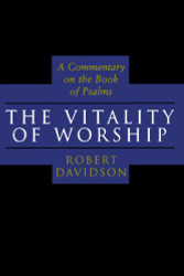 Vitality of Worship: A Commentary on the Book of Psalms